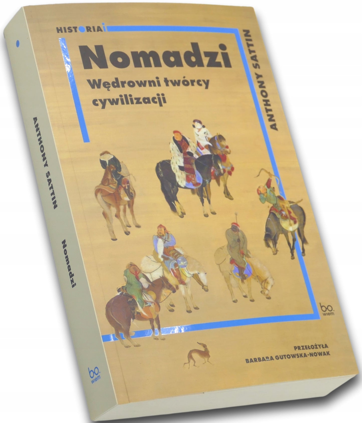 Nomadzi. Wędrowni twórcy cywilizacji, Sattin Anthony