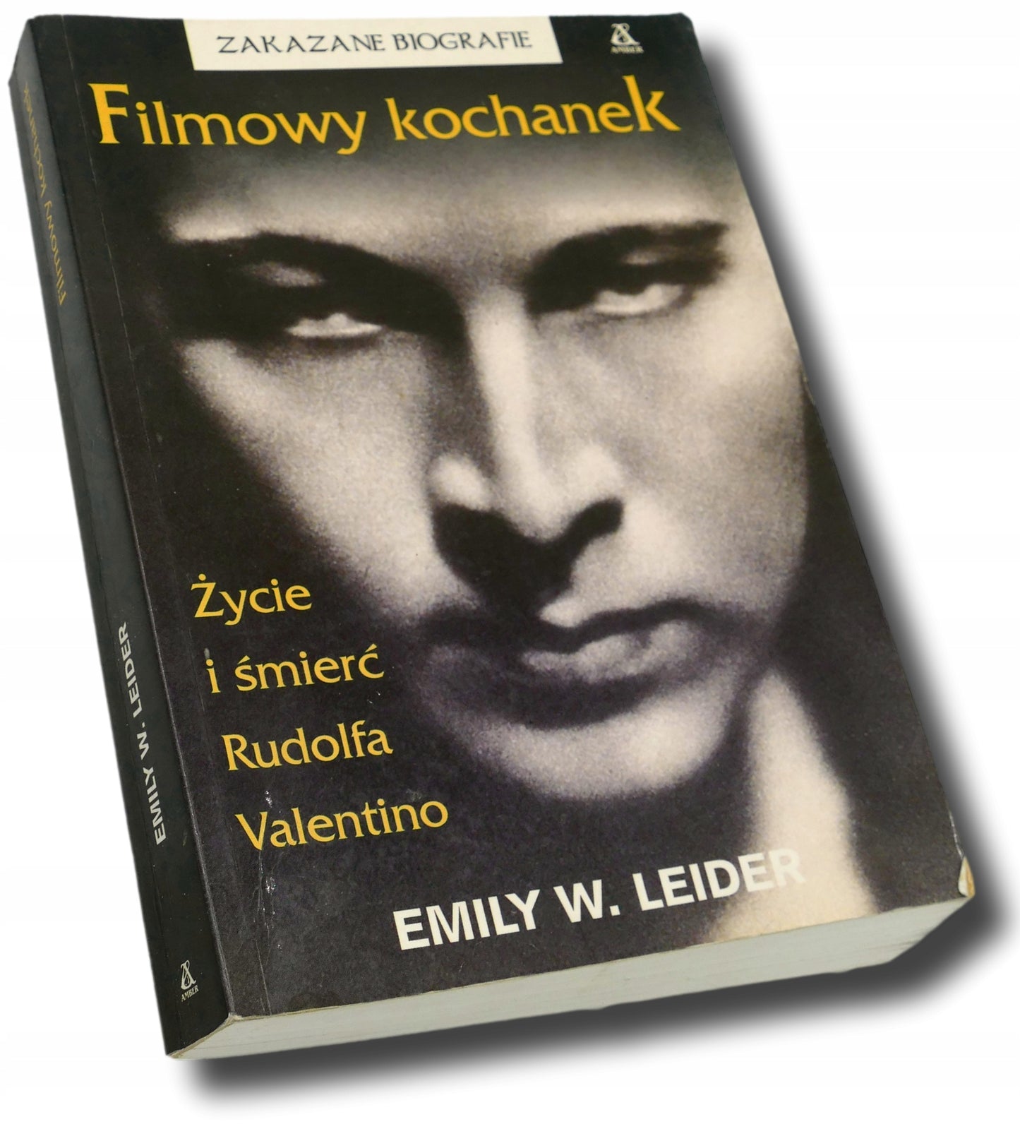 Filmowy kochanek. Życie i śmierć Rudolfa Valentino Emily W. Leider
