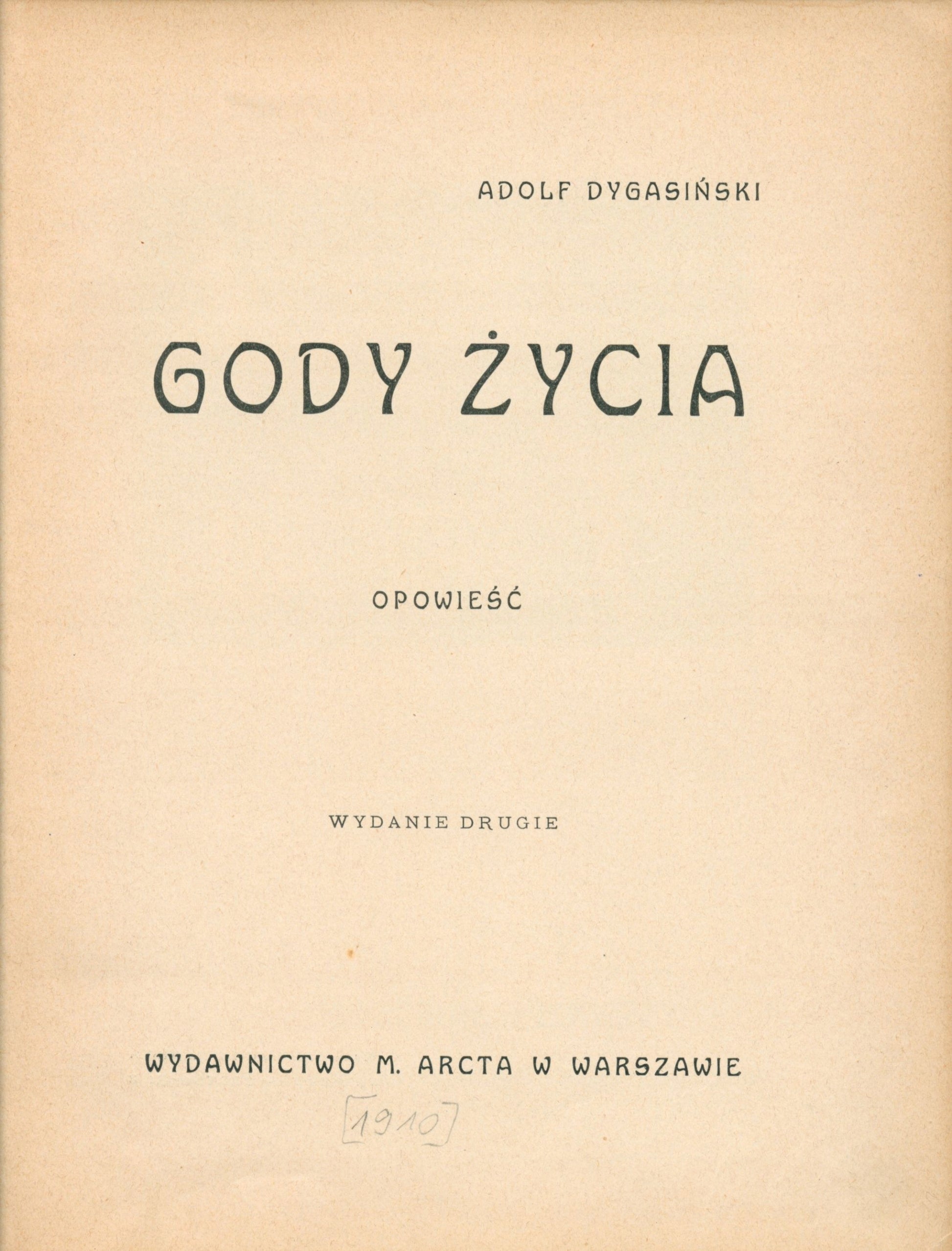 Dygasiński Adolf, Gody życia. Opowieść [opr. wydawnicza][il. A. Gawiński]