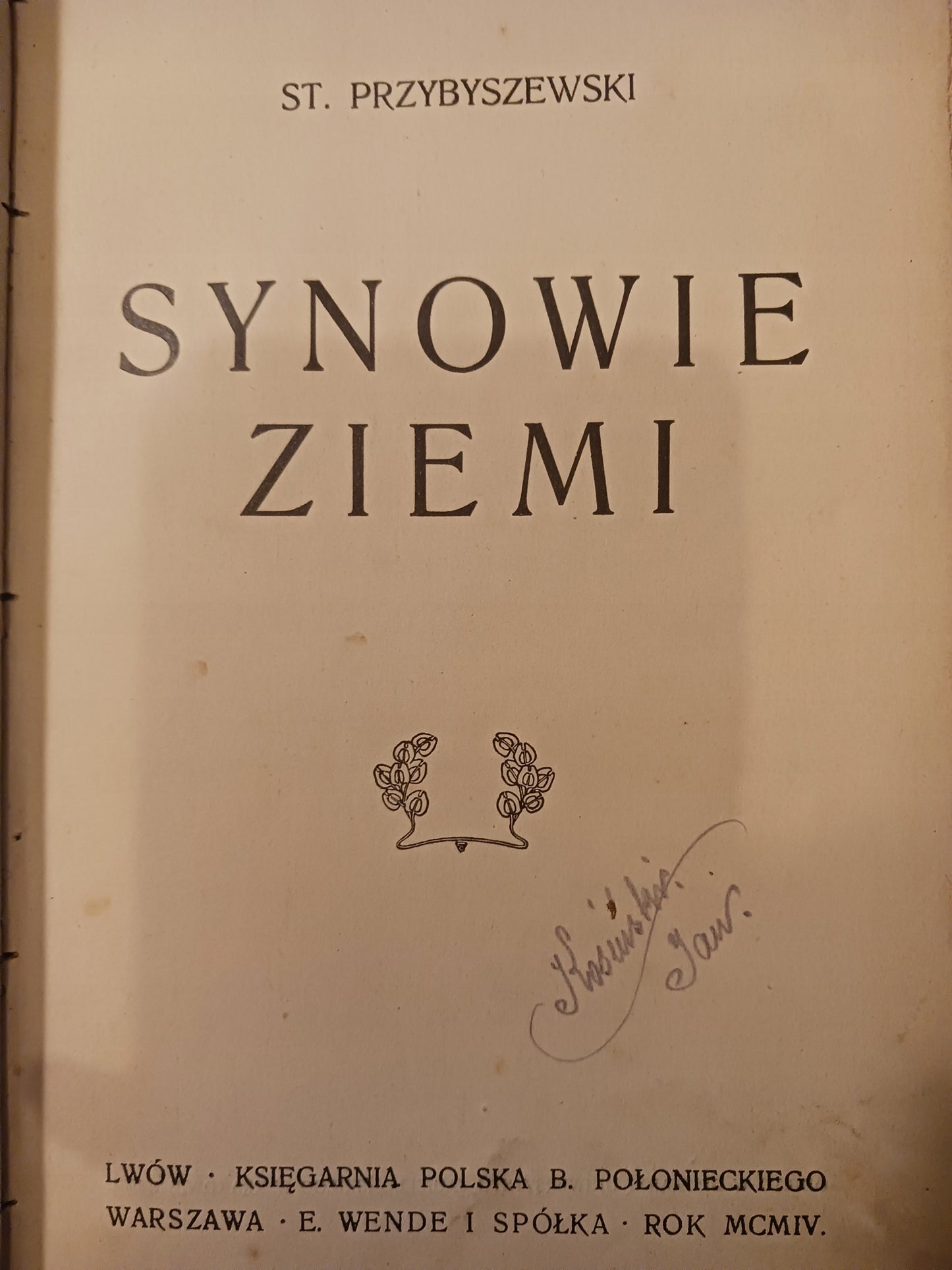 Synowie Ziemi Stanisław Przybyszewski I wydanie [rok 1904]