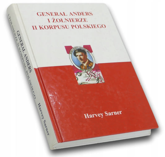 GENERAŁ ANDERS I ŻOŁNIERZE II KORPUSU POLSKIEGO, HARVEY SARNER