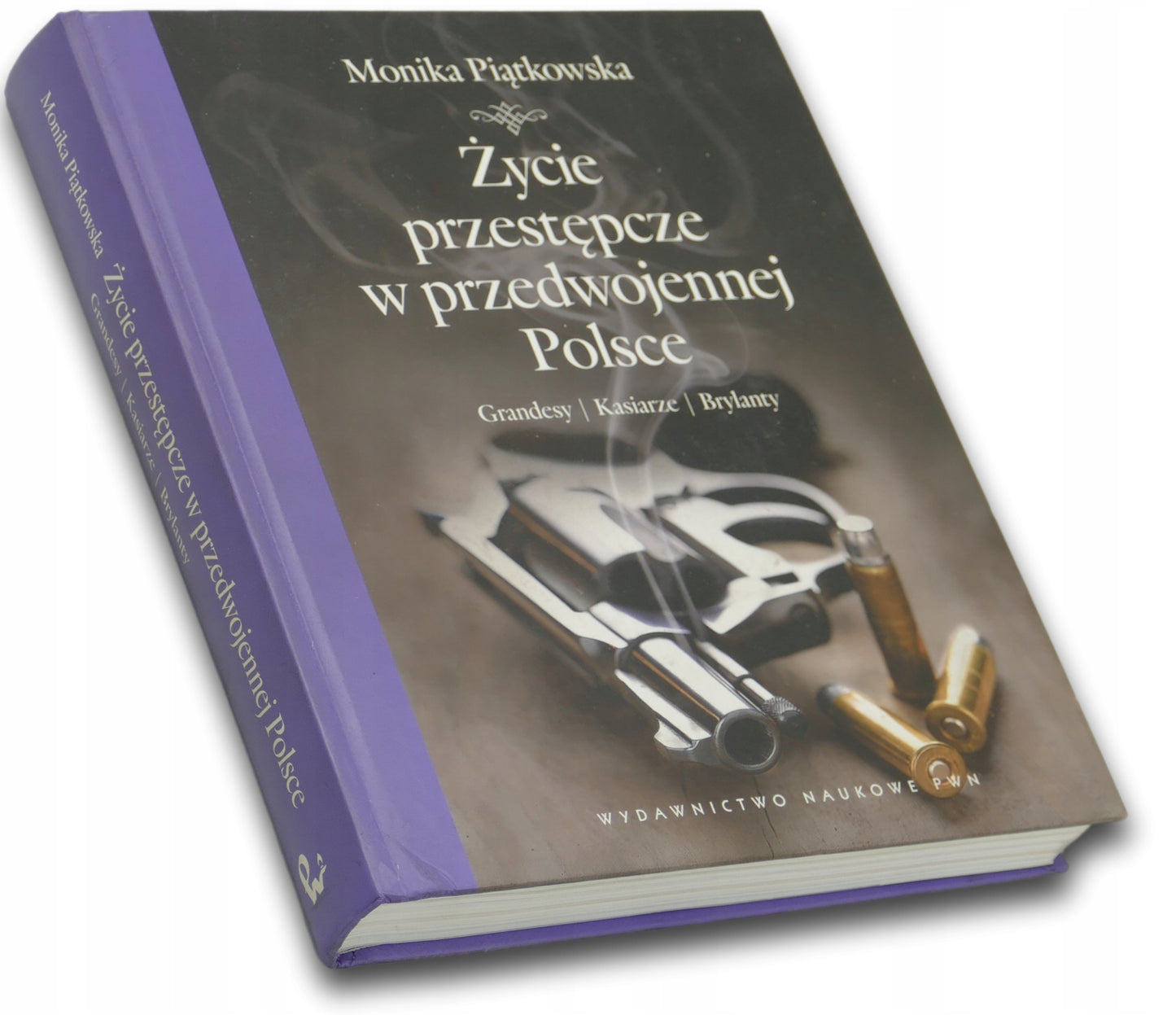 Życie przestępcze w przedwojennej Polsce Monika Piątkowska