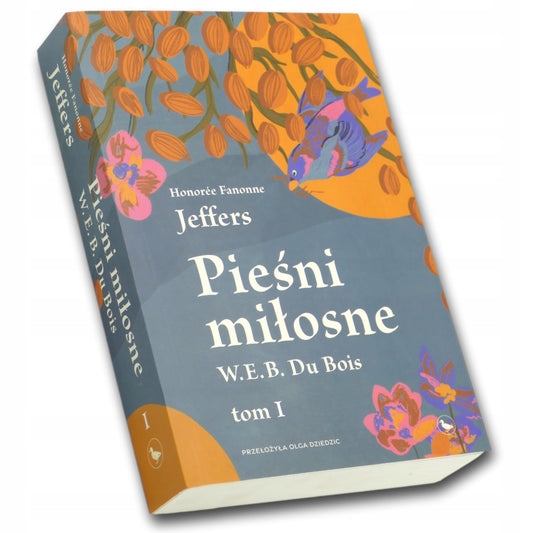 Honoree Fanonne Jeffers Pieśni miłosne W.E.B. Du Bois