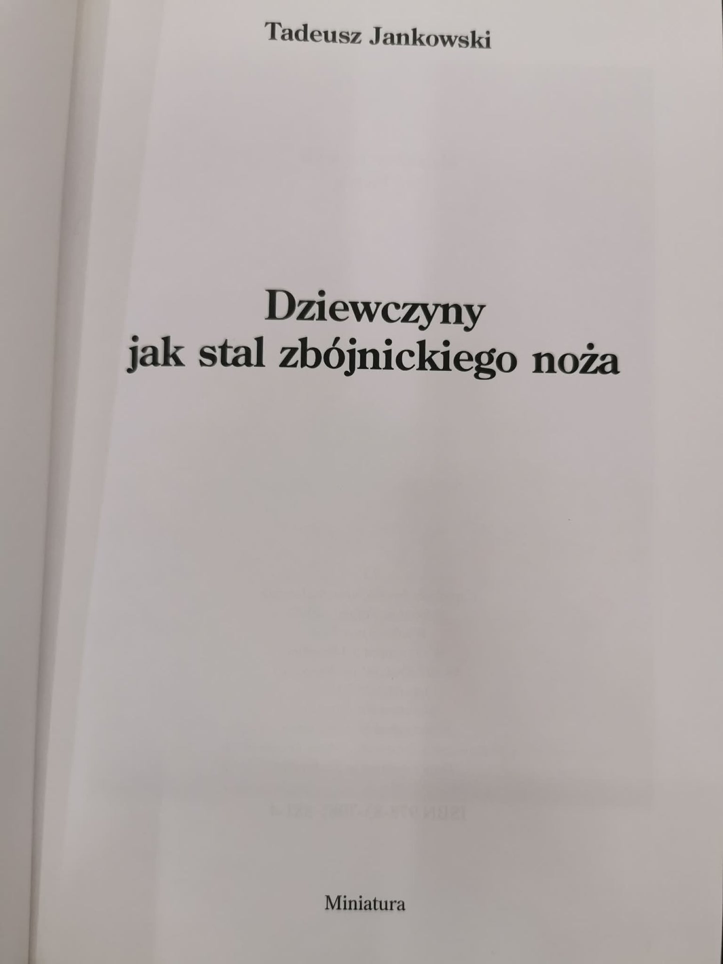 DZIEWCZYNY TWARDE JAK STAL ZBÓJNICKIEGO NOŻA, Tadeusz Jankowski