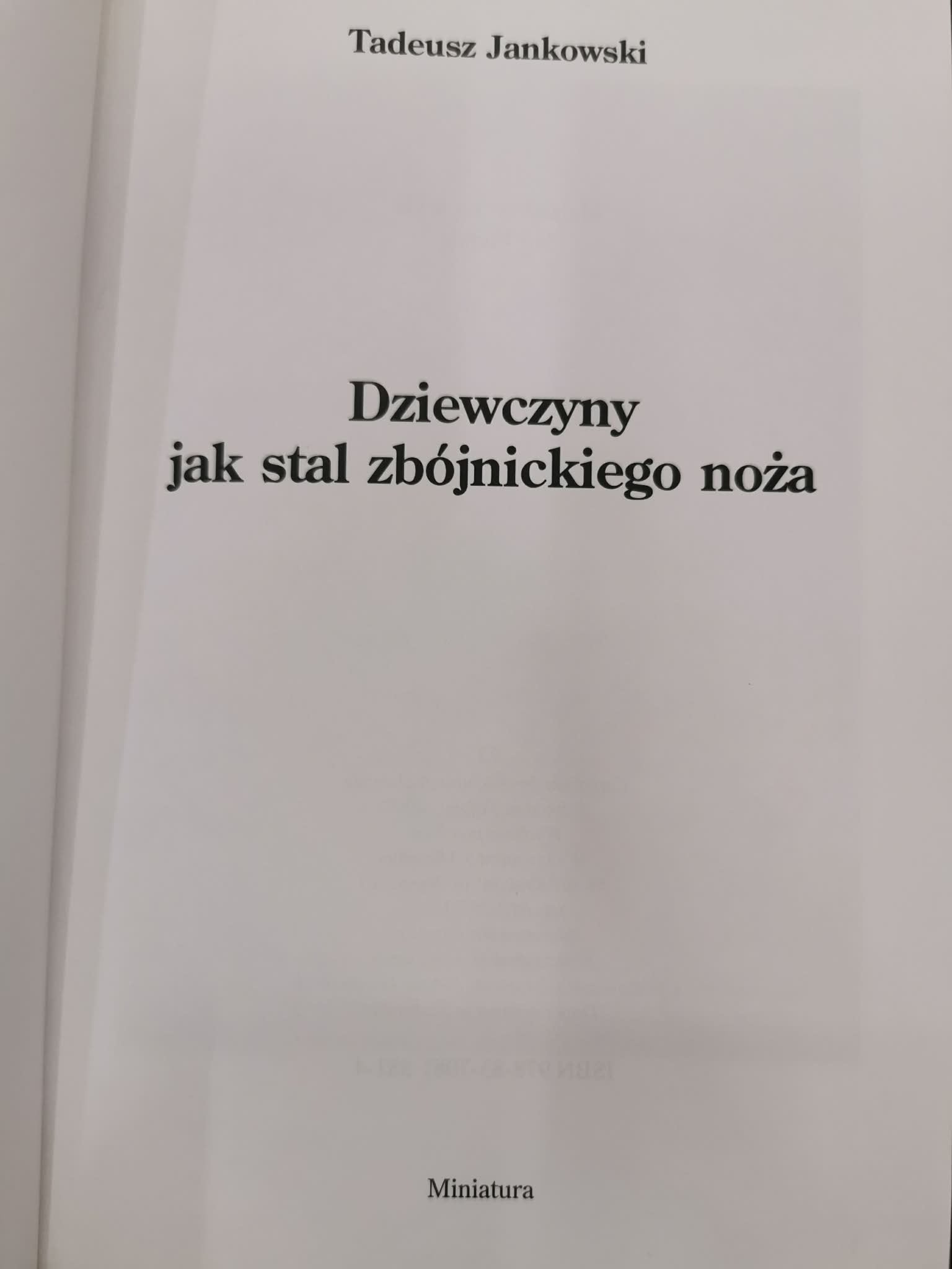 DZIEWCZYNY TWARDE JAK STAL ZBÓJNICKIEGO NOŻA, Tadeusz Jankowski