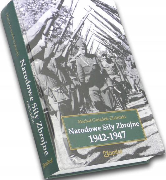 Narodowe Siły Zbrojne 1942-1947 - Michał Gniadek-Zieliński