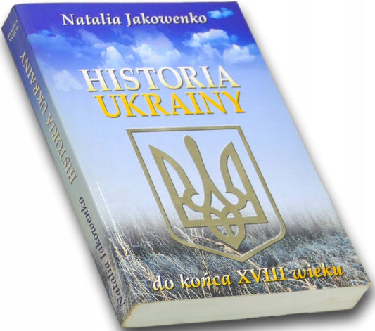 Historia Ukrainy od czasów najdawniejszych do końca XVIII wieku N.Jakowenko