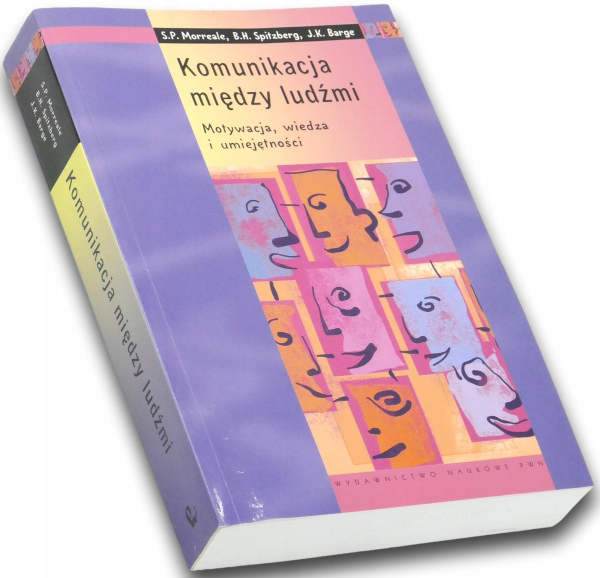 Komunikacja między ludźmi Barge J. K., Morreale S. P., Spitzberg B. H.