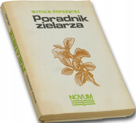 Poradnik zielarza Witold Poprzęcki + notatki