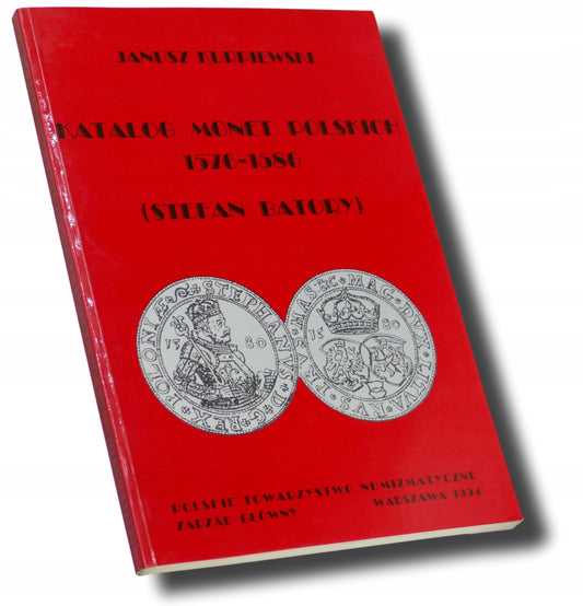 Katalog monet Polskich 1576 - 1586 (Stefan Batory) Janusz Kurpiewski