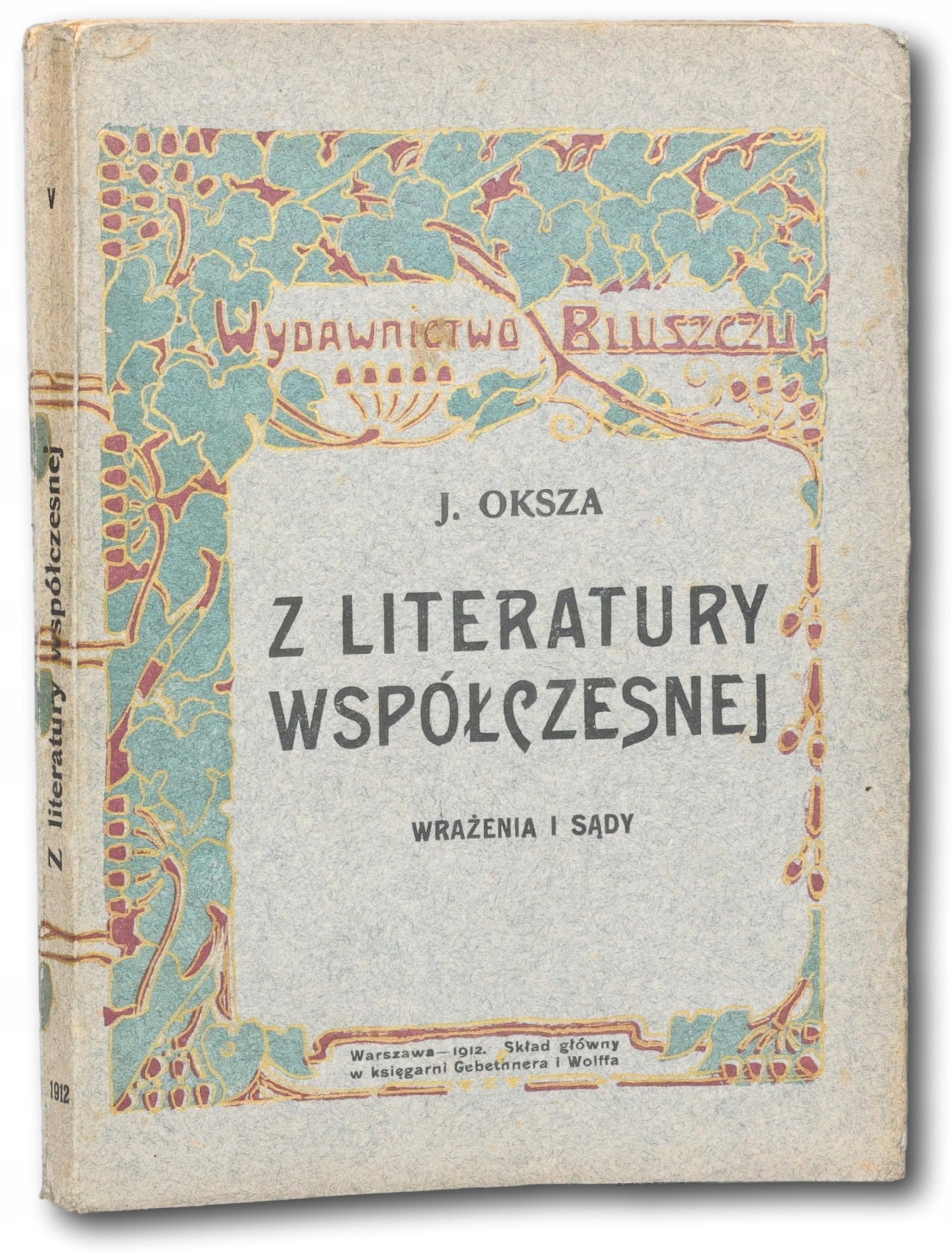 Oksza J. - Z literatury współczesnej: wrażenia i sądy [Warszawa 1912]