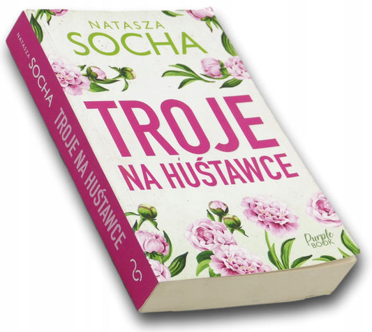 Troje na huśtawce Natasza Socha