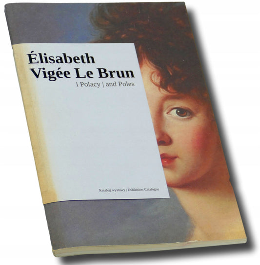 Elisabeth Vigee Le Brun i Polacy, Katalog wystawy Regina Gromacka
