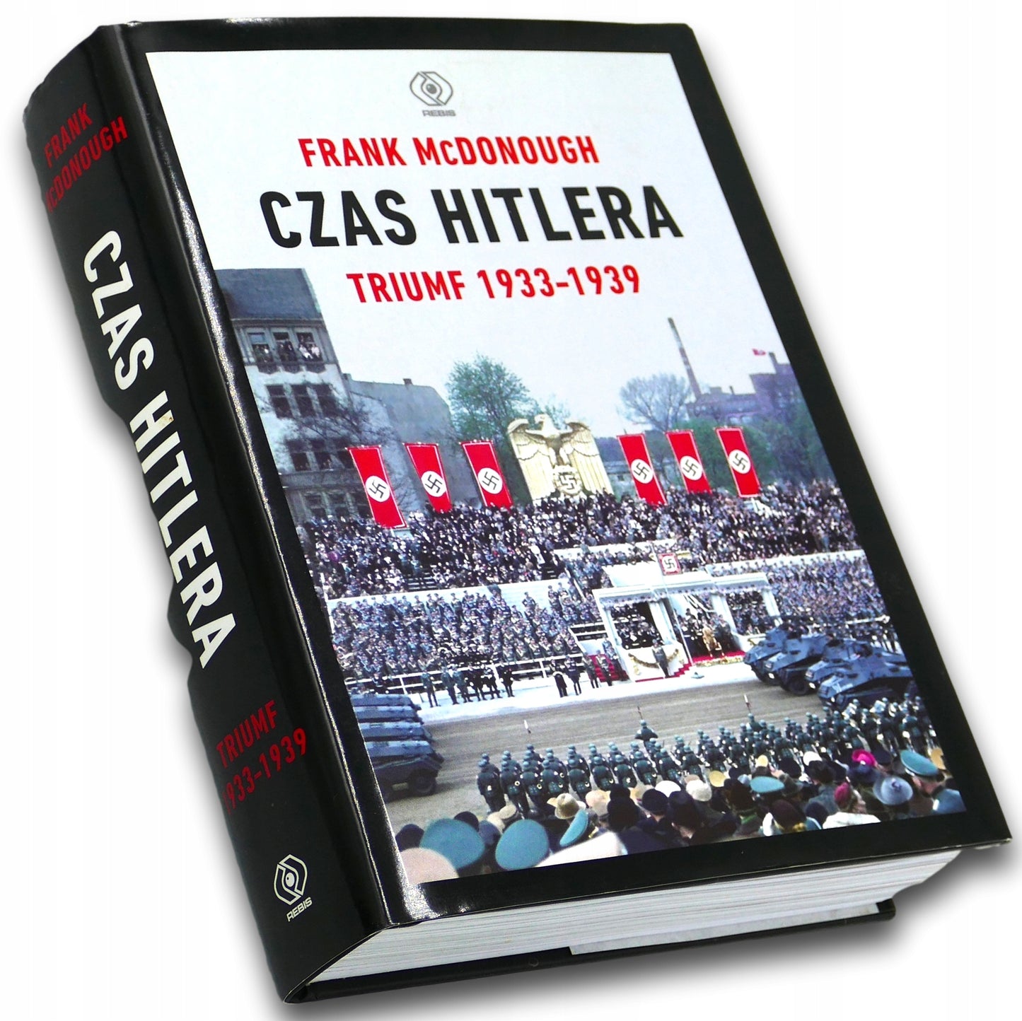 Czas Hitlera. Tom I: Triumf 1933-1939 - Frank McDonough