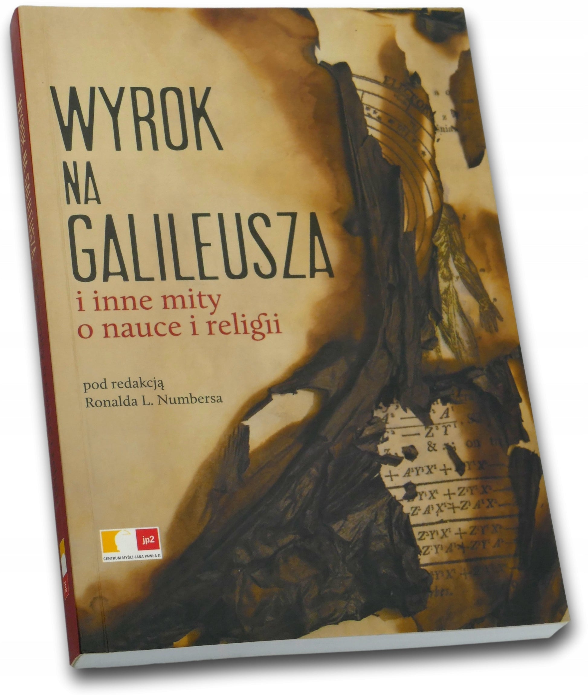 Wyrok na Galileusza i inne mity o nauce i religii red. Ronald L. Numbers