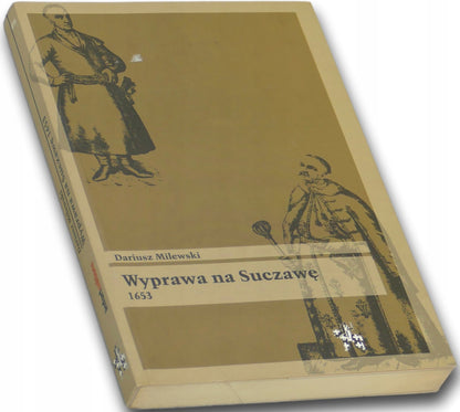 Wyprawa na Suczawę 1653 Dariusz Milewski