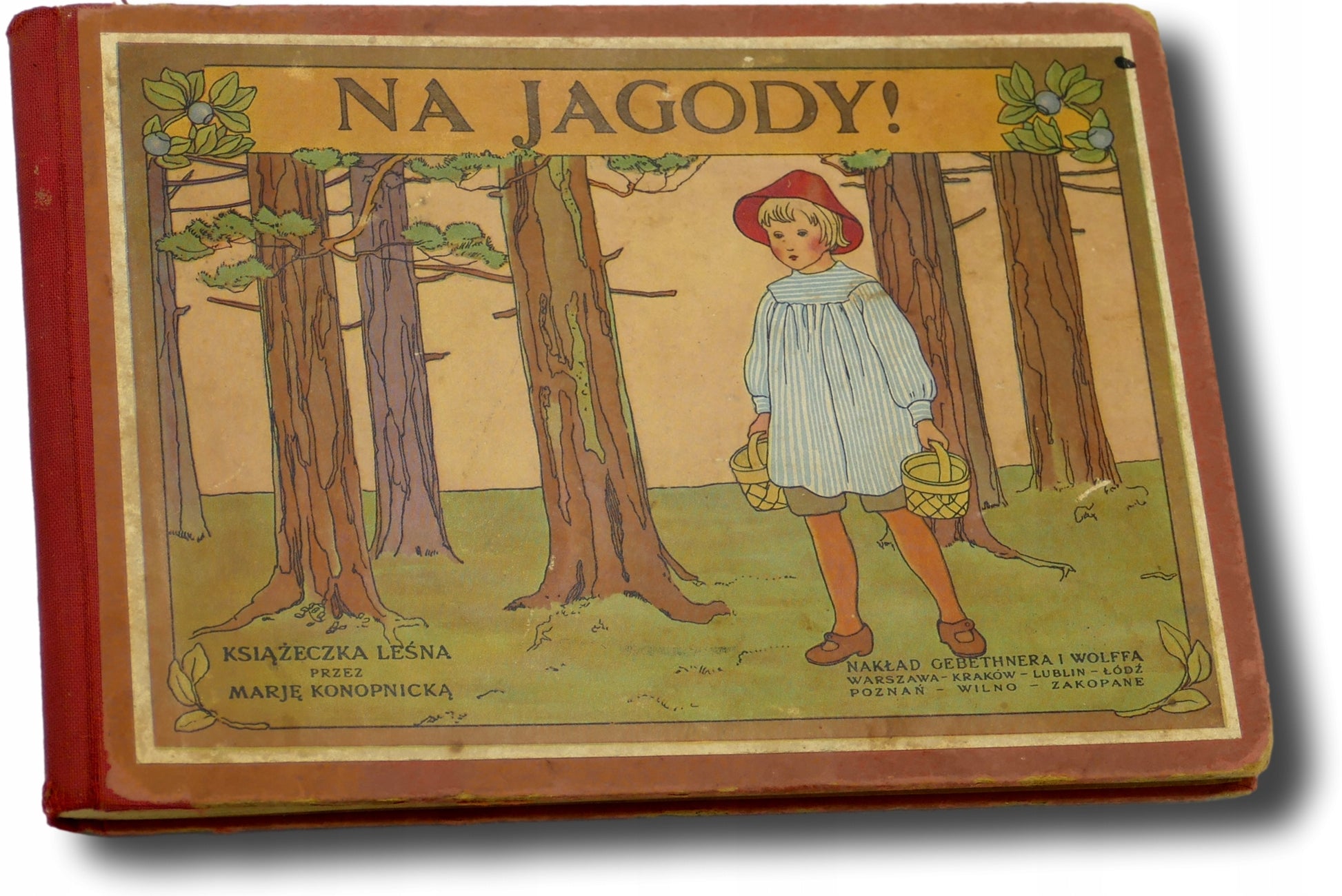 Na jagody! Książeczka leśna przez Marję Konopnicką [WYDANIE II 1913]