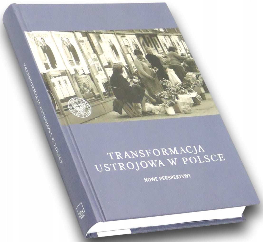 Transformacja ustrojowa w Polsce. Nowe perspektywy Praca zbiorowa