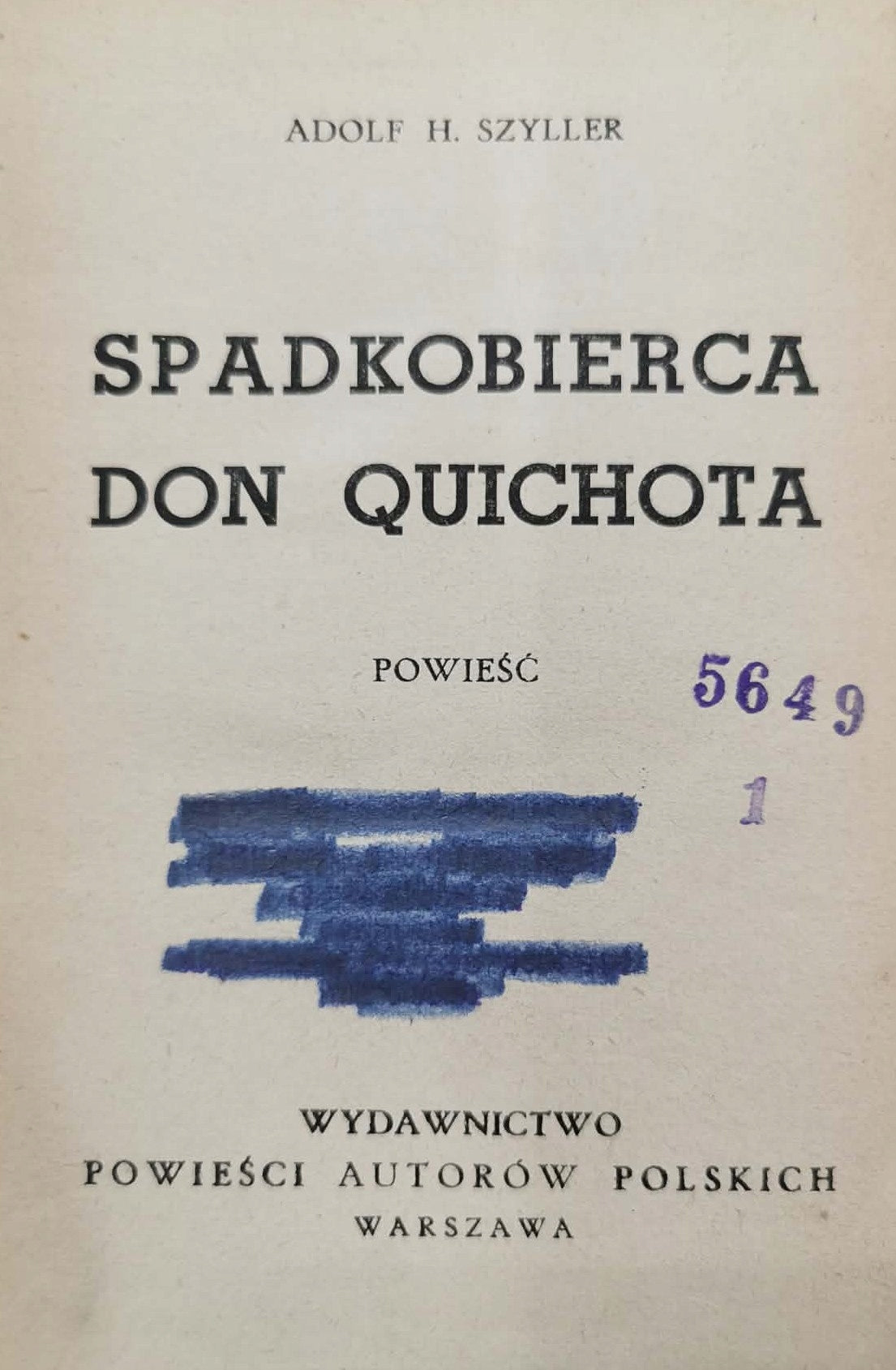 Spadkobierca Don Quichota. Powieść, A. Szyller [okładka proj. S Grajewski]