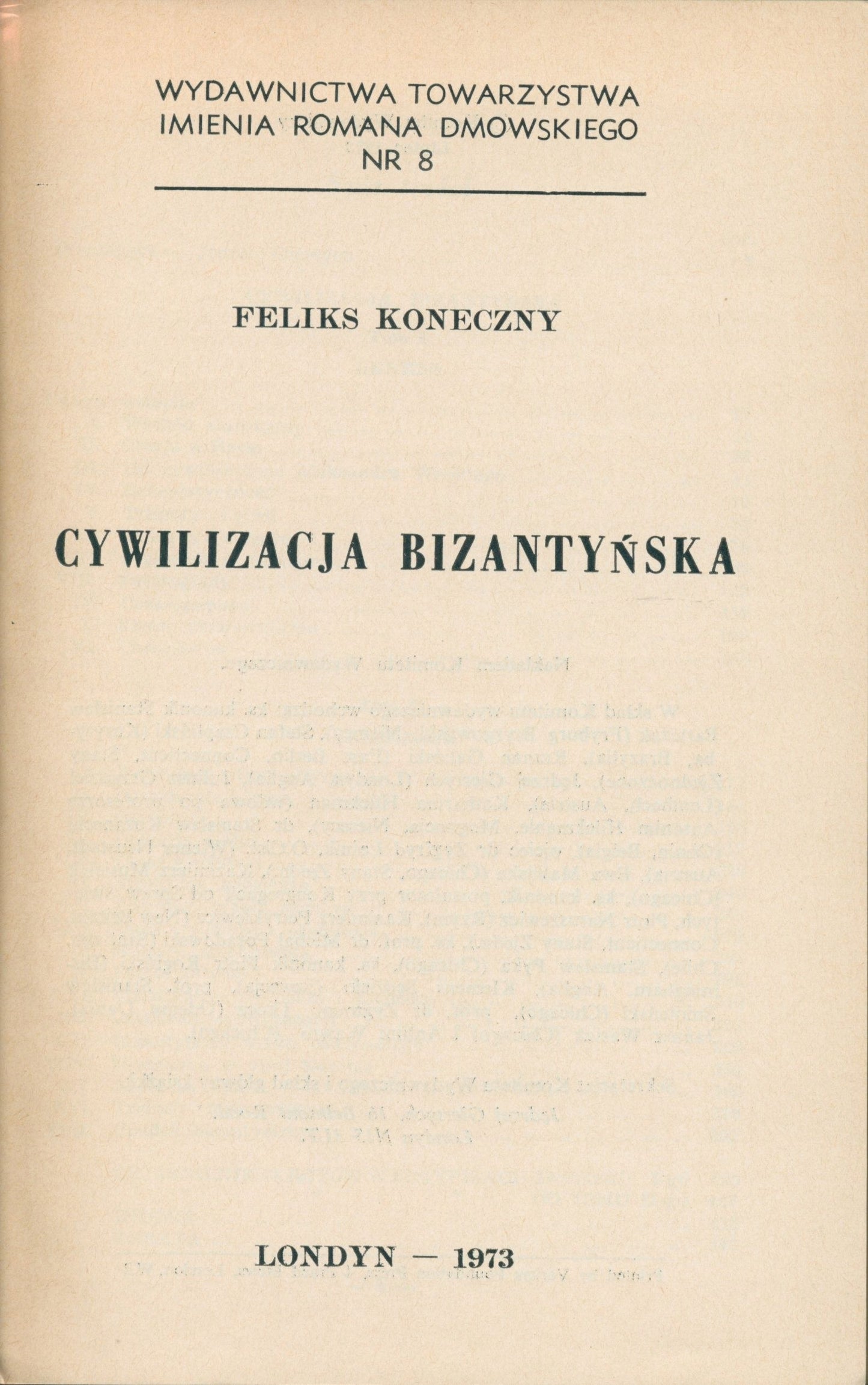 Koneczny Feliks - Cywilizacja bizantyjska, t.I i II [Londyn 1974]