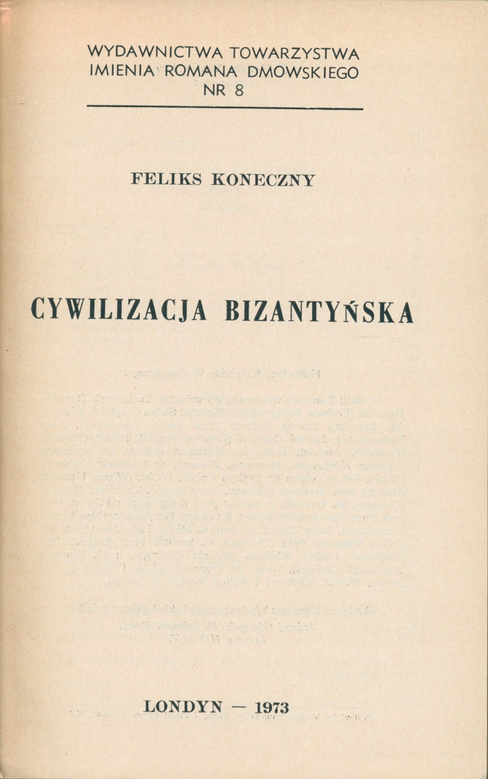 Koneczny Feliks - Cywilizacja bizantyjska, t.I i II [Londyn 1974]