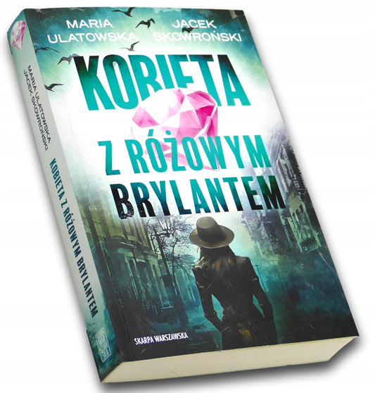 Kobieta z różowym brylantem Maria Ulatowska, Jacek Skowroński