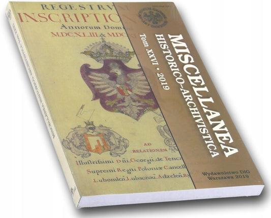 Miscellanea Historico-Archivistica Tom XXVI 2019