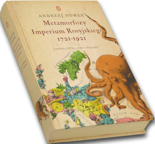 Metamorfozy Imperium Rosyjskiego 1721-1921, Andrzej Nowak