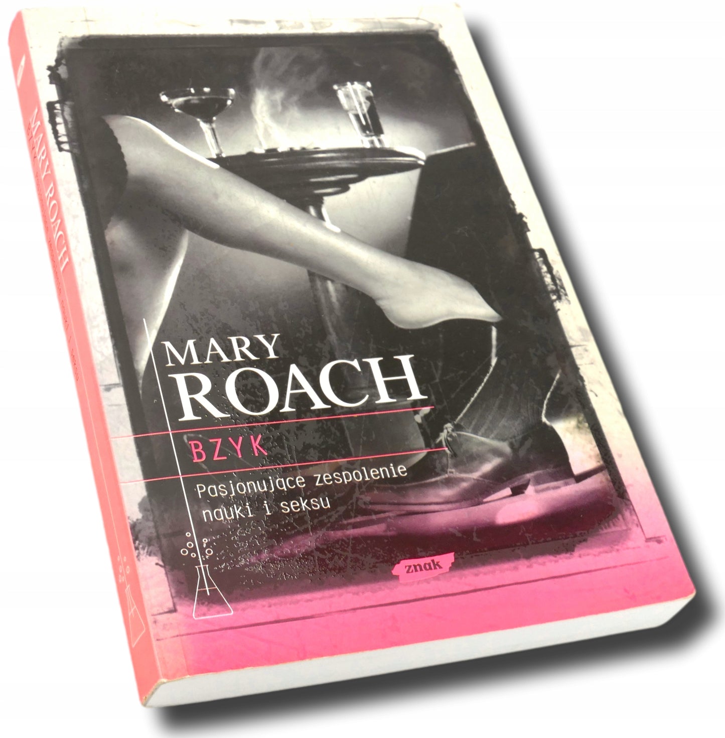 Bzyk Pasjonujące zespolenie nauki i seksu Mary Roach