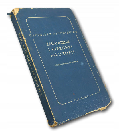 Kazimierz Ajdukiewicz Zagadnienia i kierunki filozofii
