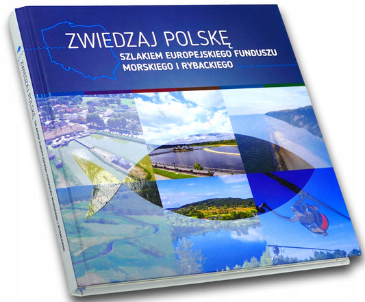 Zwiedzaj Polskę szlakiem Europejskiego Funduszu Morskiego i Rybackiego