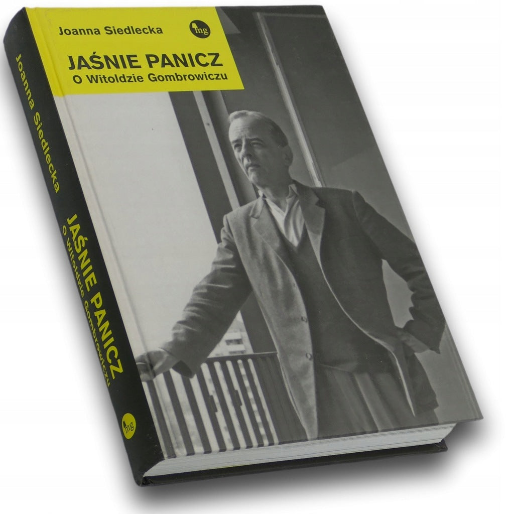 Jaśnie Panicz o Witoldzie Gombrowiczu Joanna Siedlecka