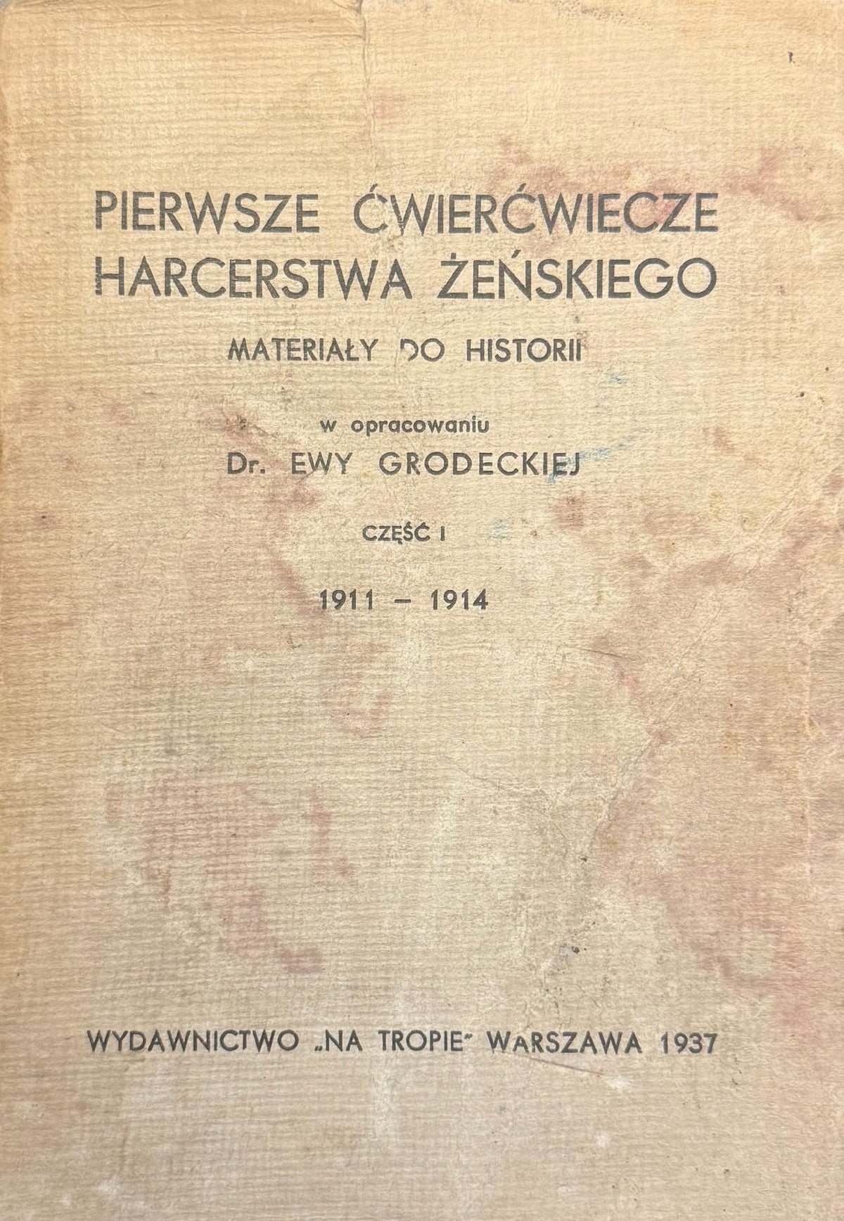 Pierwsze ćwierćwiecze harcerstwa żeńskiego Część I Ewa Grodecka [1937]