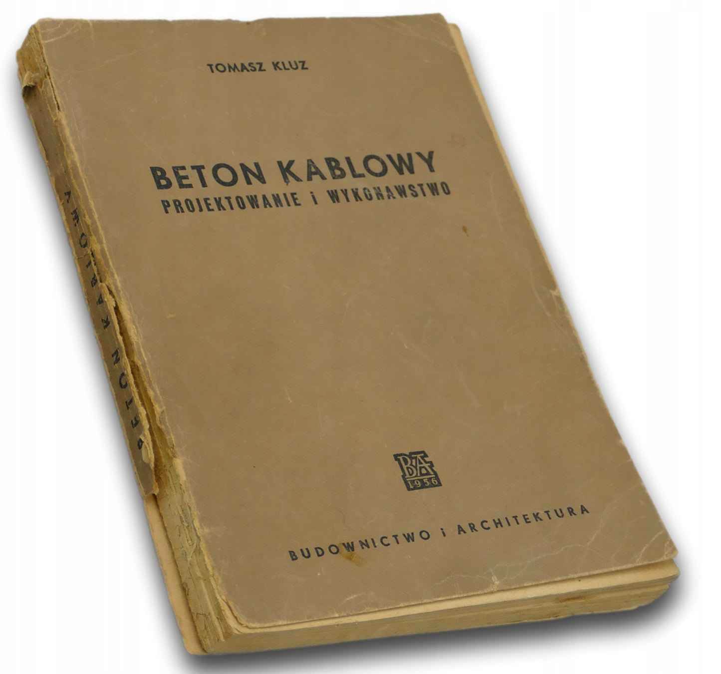 Beton kablowy. Projektowanie i wykonawstwo, T. Kluz [1956]