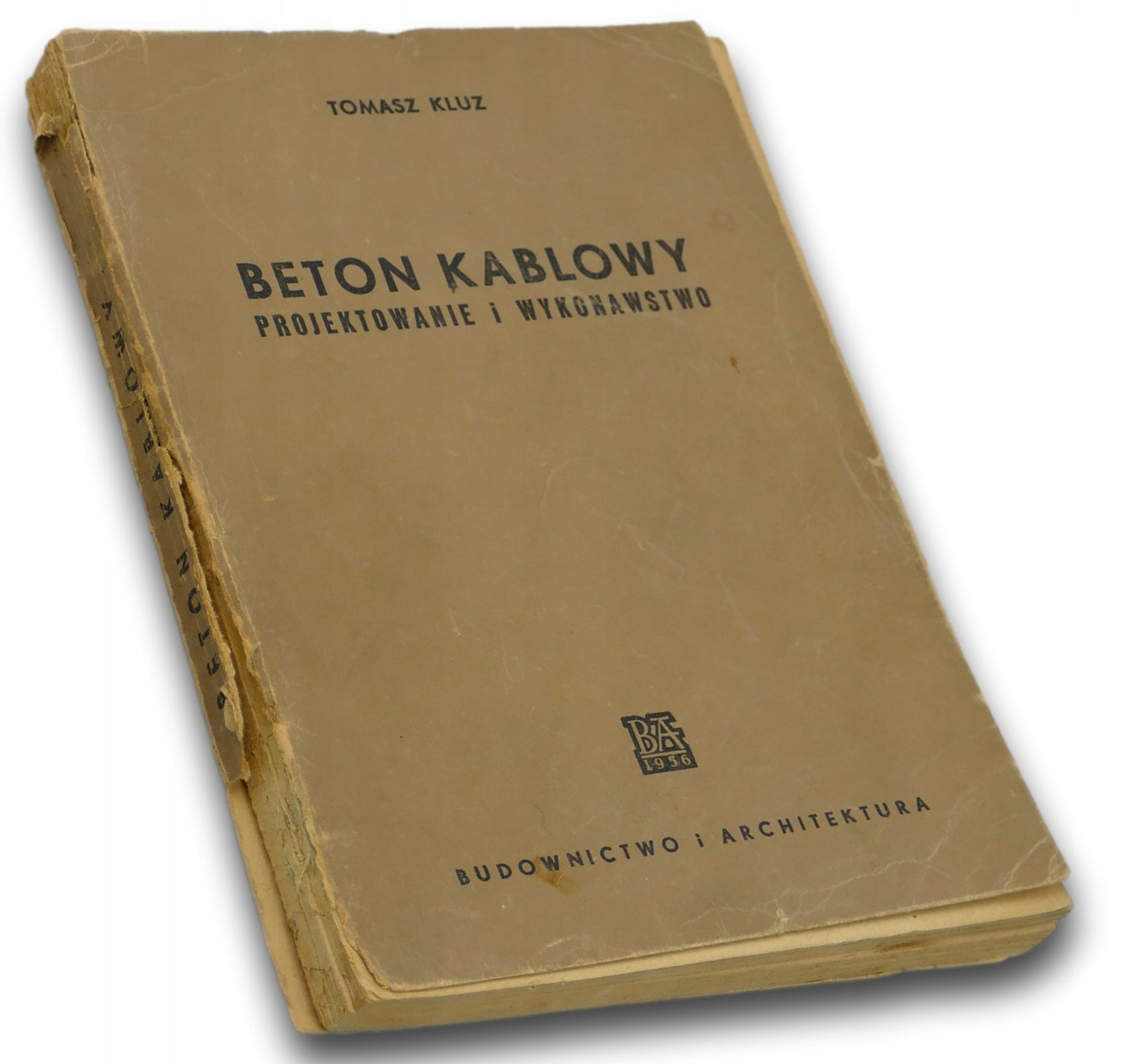Beton kablowy. Projektowanie i wykonawstwo, T. Kluz [1956]