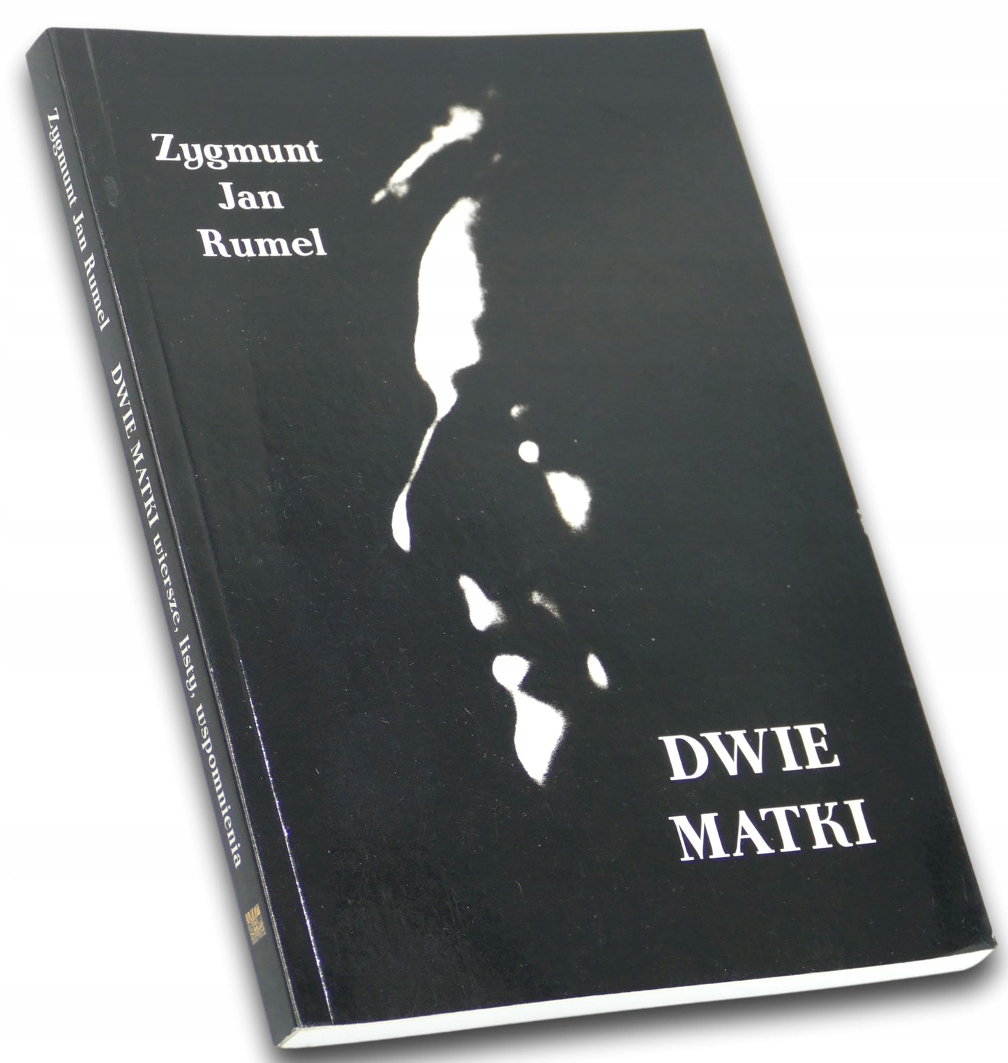 Dwie Matki. Wiersze, listy, wspomnienia, Zygmunt Jan Rumel
