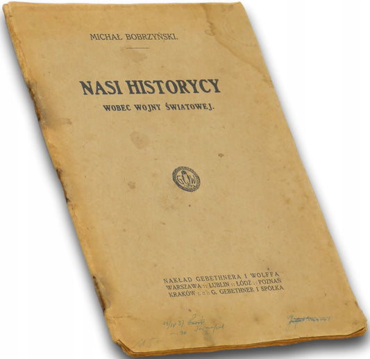 Nasi historycy wobec wojny światowej Bobrzyński Michał [1920]