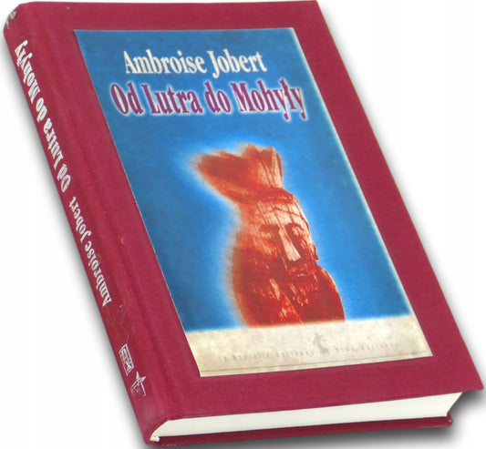Od Lutra do Mohyły - Ambroise Jobert