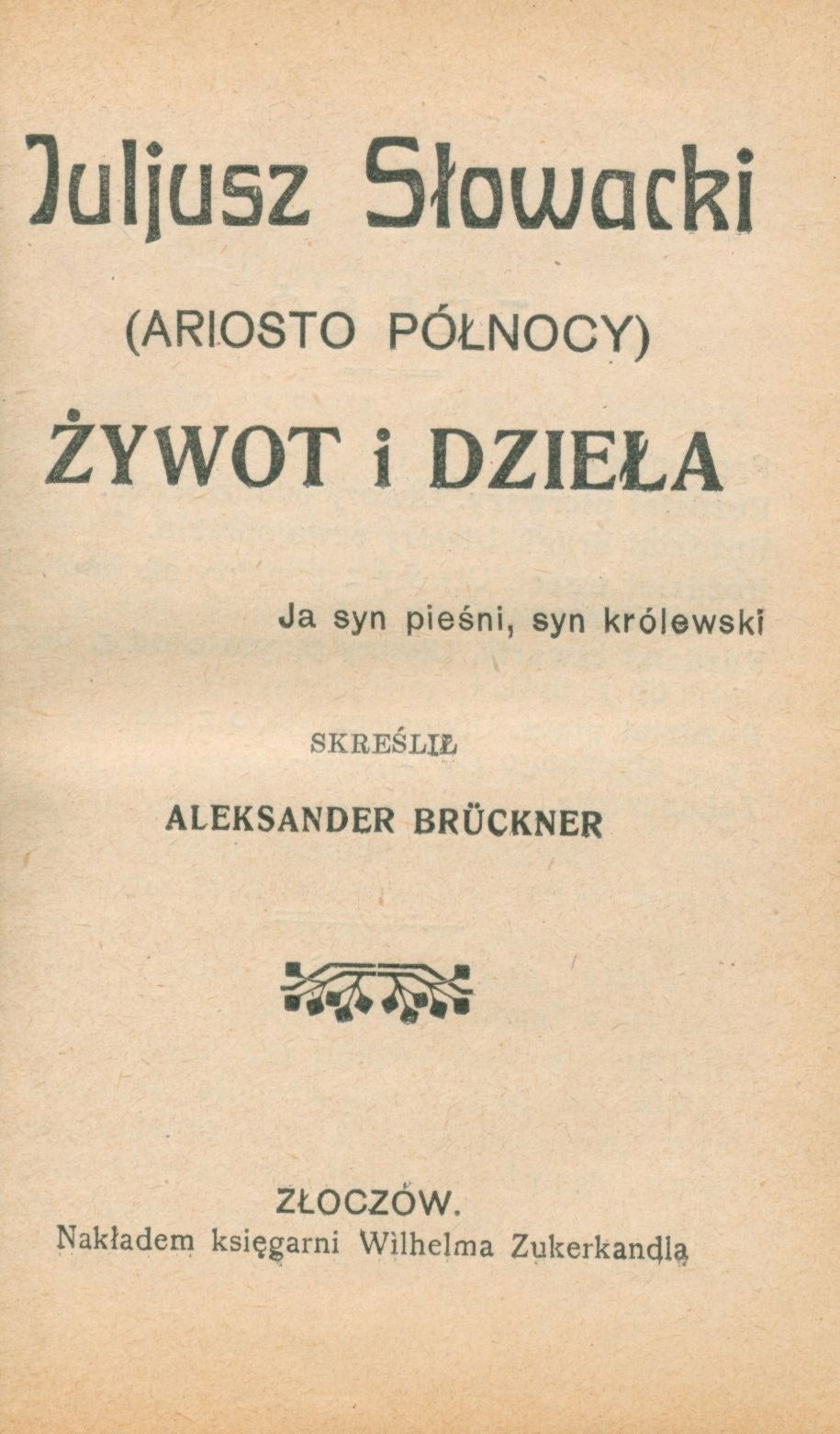 Brückner Aleksander- Mickiewicz, Słowacki, Krasiński- Żywot i dzieła