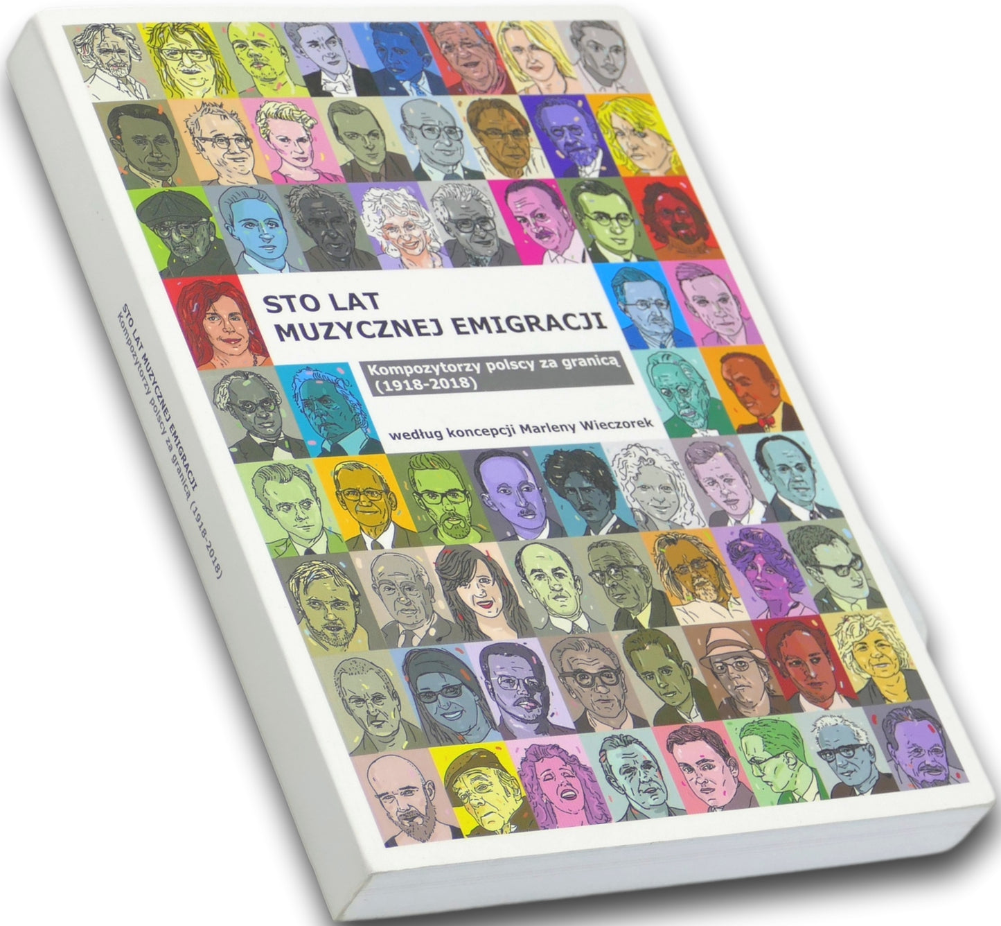 Sto lat muzycznej emigracji. Kompozytorzy polscy za granicą (1918-2018)