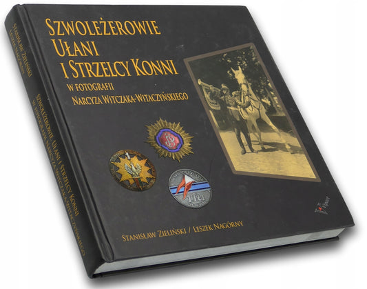 Szwoleżerowie, ułani i strzelcy konni w fotografii Witczaka-Witaczyńskiego