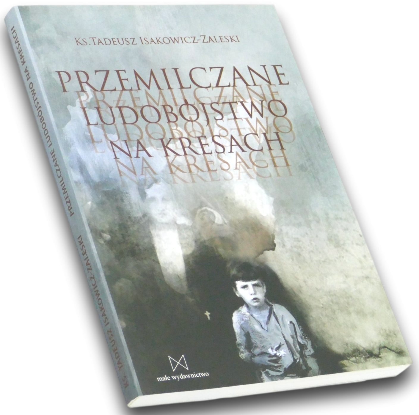 Przemilczane ludobójstwo na Kresach - ks. Tadeusz Isakowicz-Zaleski