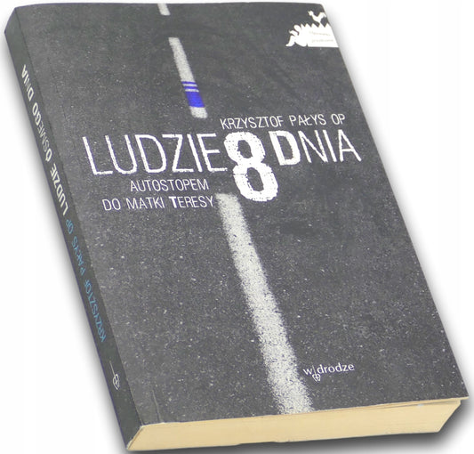 Ludzie 8 dnia Autostopem do Matki Teresy Krzysztof Pałys