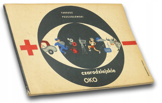 Czarodziejskie Oko Tadeusz Pszczołowski (il. Mateusz Gawryś)