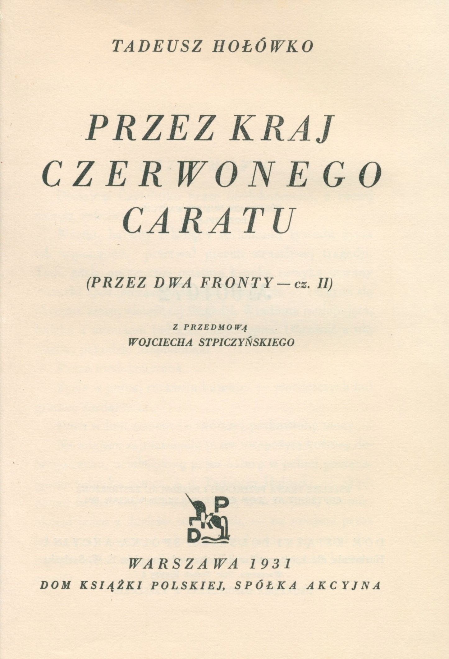 Hołówko Tadeusz, ,,Ostatni rok'' ,,Przez kraj czerwonego Caratu''