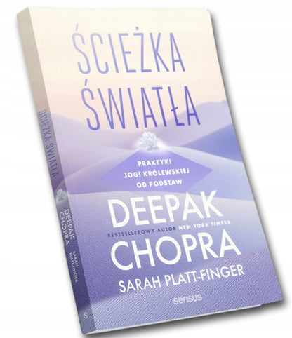 Ścieżka światła. Praktyki jogi królewskiej od podstaw Deepak Chopra...