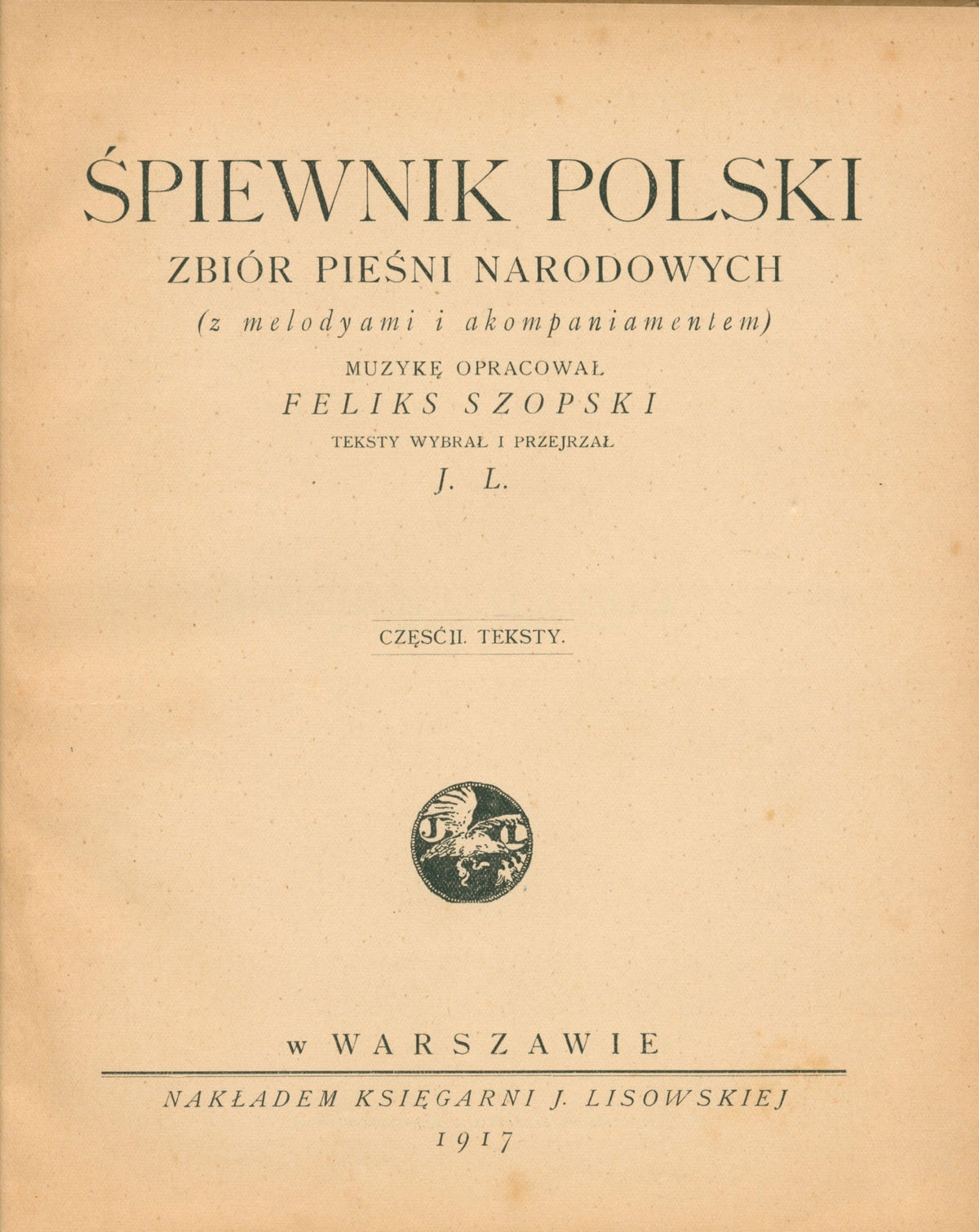 Śpiewnik polski : zbiór pieśni narodowych, Szopski Felicyan (oprac.)