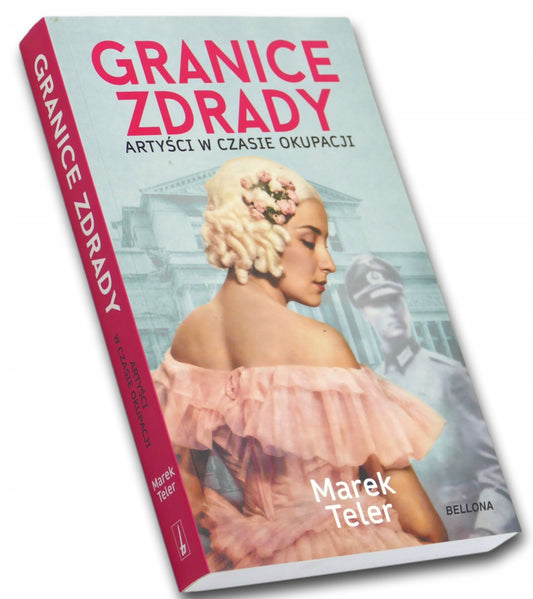 Marek teler Granice zdrady Artyści w czasie okupacji
