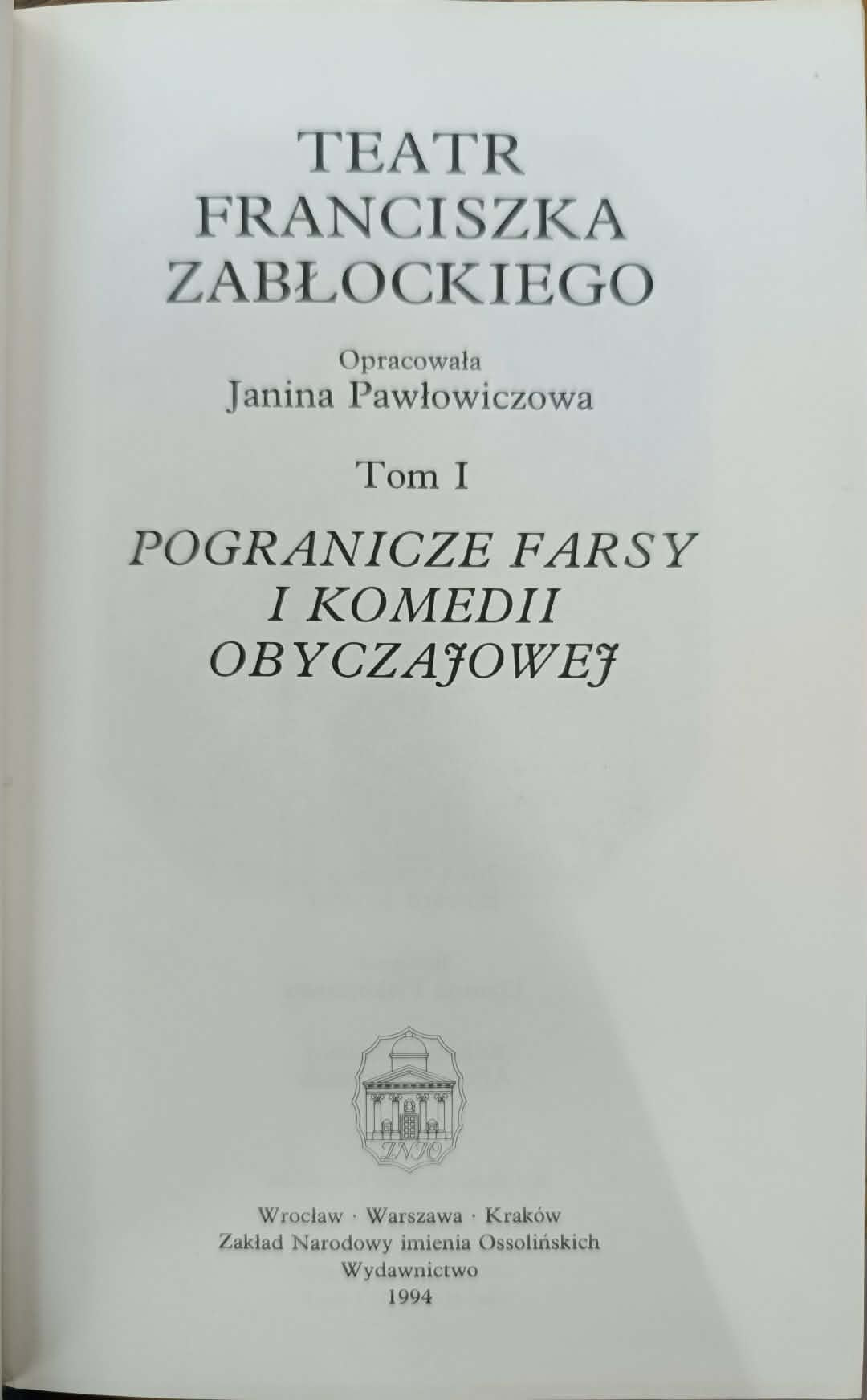Teatr Franciszka Zabłockiego x2 [ Pogranicze farsy..., W stronę...]