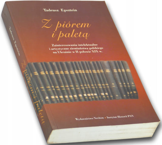 Z piórem i paletą. Zainteresowania intelektualne i art...- Tadeusz Epsztein